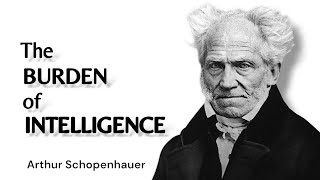 Why Intelligence Won't Make You Happy | Schopenhauer's Surprising Answer