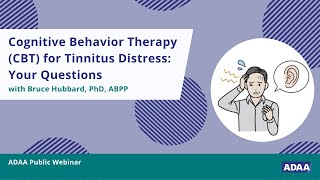 Cognitive Behavior Therapy (CBT) for Tinnitus Distress | Mental Health Webinar