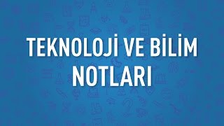 Teknoloji ve bilim notları 2017/2