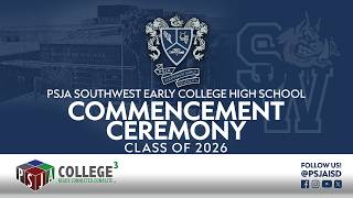 PSJA Southwest ECHS 2026 Commencement Ceremony