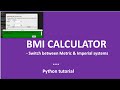 How to code BMI Calculator Tutorial - using python -building the graphic user interface 02