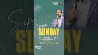 SUPER SUNDAY @TRIVANDRUM  | Ps Damien Antony Ministering