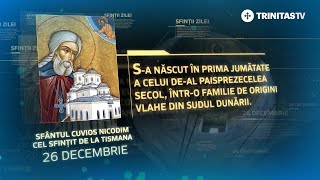 Sfântul Cuvios Nicodim cel Sfințit de la Tismana – 26 decembrie #Sinaxar