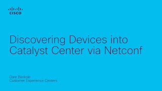 Cisco Catalyst Center - Discovering Devices into Catalyst Center via Netconf