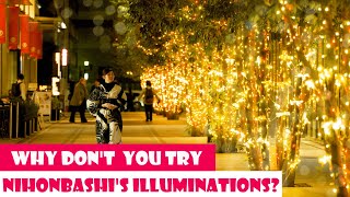 Why don't you try Nihonbashi's illuminations?