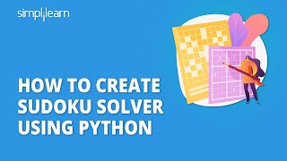 How To Create Sudoku Solver Using Python | Python Sudoku Solver | Backtracking | Simplilearn