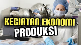 Kegiatan Ekonomi Produksi (Kegiatan Ekonomi Produksi, Distribusi dan Konsumsi Seri 1)