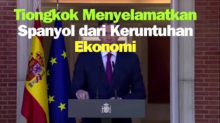 Tiongkok Menyelamatkan Spanyol dari Keruntuhan Ekonomi