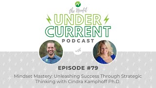 Ep. 79: Mindset Mastery: Unleashing Success Through Strategic Thinking with Cindra Kamphoff Ph.D.