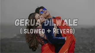 Gerua (Slowed + Reverb ) - SRK | Kajol | Dilwale | Pritam | Latest | Arijit Singh | @EvokingMood