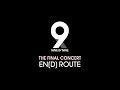 9x9 THE FINAL CONCERT : EN[D] ROUTE (SPOT)