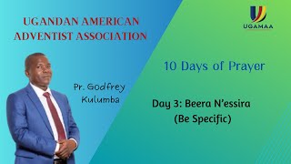 Day 3: Beera N'essira | Pr. Godfrey Kulumba