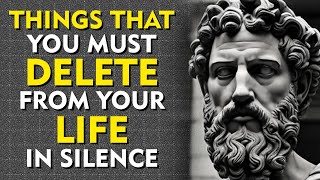 10 THINGS You SHOULD Quietly ELIMINATE From YOUR LIFE IN 2024 || STOICISM
