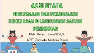 AKSI NYATA PENCEGAHAN DAN PENANGANAN KEKERASAN DI LINGKUNGAN SATUAN PENDIDIKAN