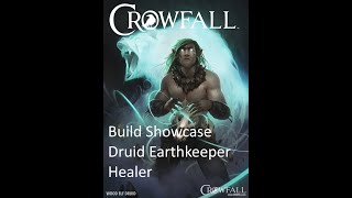 Crowfall Class Showcase: Druid Earthkeeper (Healer)