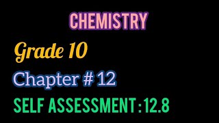 Chemistry | Grade 10 | Chapter#12 | Self Assessment 12.8