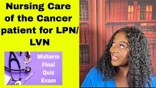 Nursing Care for the Cancer Patient- PN/LPN/LVN