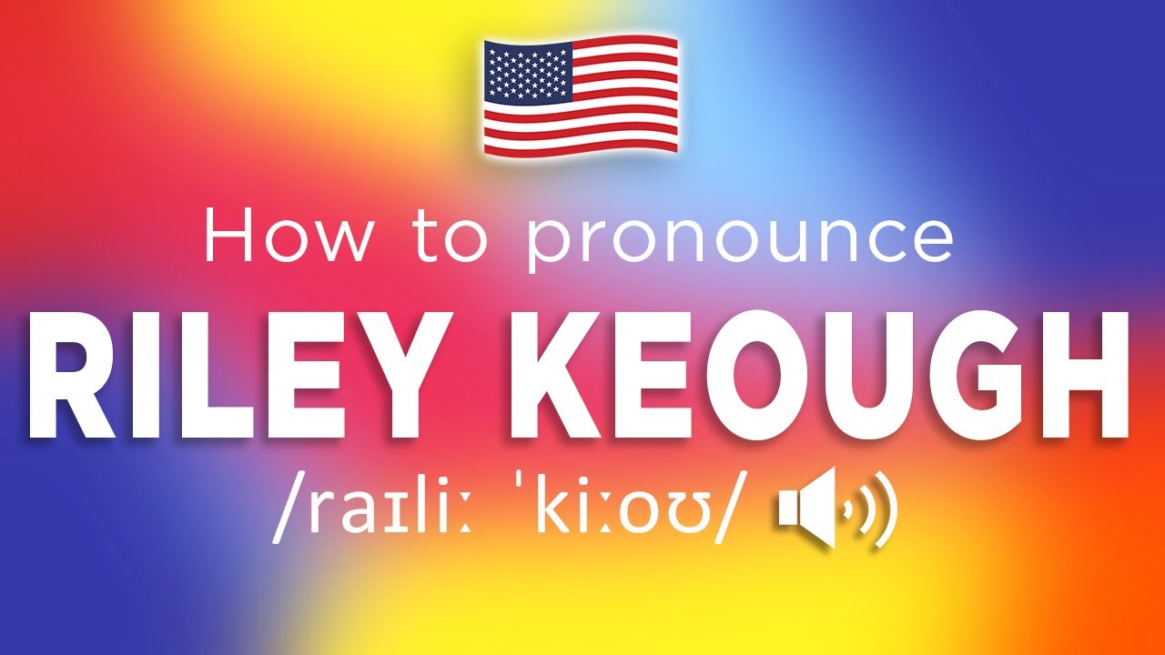How To Pronounce Riley Keough 100 Correctly Youtube