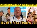 IGcokama Elisha Ilona elikhuphule uMaskandi kusho King Bhaka eveza nobuglakali balo IGcokama