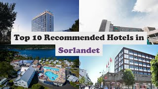 Top 10 Recommended Hotels In Sorlandet | Top 10 Best 4 Star Hotels In Sorlandet