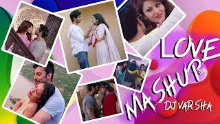 Love Mashup 2019 | Romantic Songs | DJ Varsha | Sajjad Khan Visuals