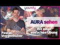 Aura sehen lernen mit einer einfachen Übung 🙌✨  Pascal Voggenhuber