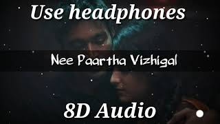 3 - Nee Paartha Vizhigal / Dhanush, Shruti / Anirudh    (🎧8D Audio)  Use headphones