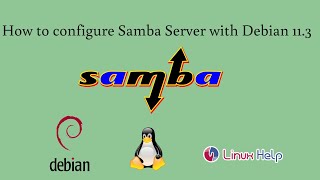 How To Install and configure samba server on Debian 11.3