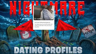 Nightmare Dating Profiles Video #114