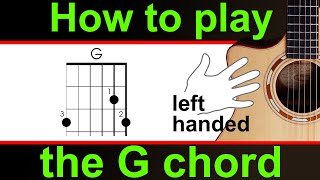 Left Handed.  How to play the G chord.  The G major chord guitar lesson