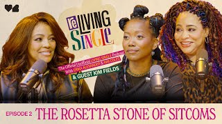 I'll Take the Rosetta Stone of Sitcoms ft. Kim Fields–S1 E2 | Full Episode | ReLiving Single Podcast