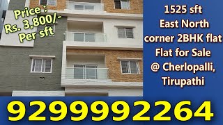 Premium 1525 sft East North corner  2BHK Flat for Sale @ Cherlopalli, Tirupathi