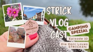 StrickVlogCast Episode 10 SPEZIAL👍|#strickpodcast | Camping \u0026 Stricken | Silberhochzeit | Reisen