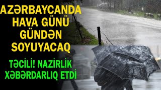 Azərbaycanda hava günü - gündən soyuyacaq: Sinoptiklər xəbərdarlıq etdi