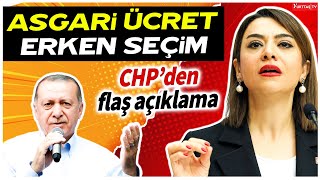 CHP’den Erdoğan’a jet asgari ücret yanıtı! Gamze Taşcıer'den flaş erken seçim açıklaması!