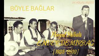 Böyle Bağlar Enver DEMİRBAĞ (1935-2010)