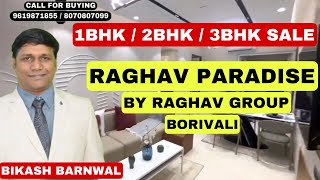 RAGHAV PARADISE BORIVALI/1/2/3BHK/BORIVALI/NEW PROJECT/PROPERTY PLAZA BIKASH BARNWAL