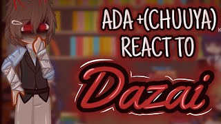 ADA+(chuuya) react to dazai [@Házel_sán](play the video in 2x speed)