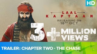 Trailer – Chapter Two – The Chase | Laal Kaptaan | Saif Ali Khan | Deepak | Zoya | Aanand L Rai