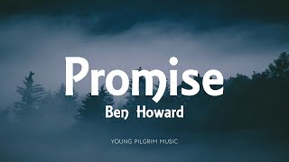 Ben Howard - Promise (Lyrics) - Every Kingdom (2011)