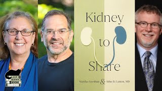 Martha Gershun & John D Lantos with Jeff Bishop - Kidney to Share