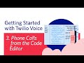 Making phone calls from the code editor - Getting Started with Twilio Voice