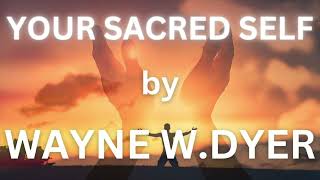 YOUR SACRED SELF Audiobook by Wayne Dyer