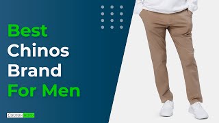 Best Chinos Brand For Men | Best Chinos Brand 2023