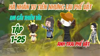 Hà Nhân Trở Thành Võ Giả Trong Thế Giới Tu Tiên - Tập 1-25 | Hà Nhân TV