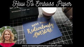 #194 How To Heat Emboss On Paper