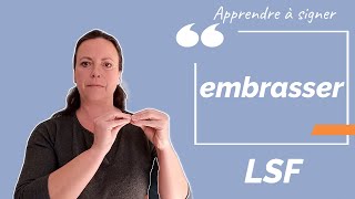 Signer EMBRASSER en LSF (langue des signes française). Apprendre la LSF par configuration