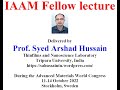 IAAM Fellow lecture by Prof. Syed Arshad Hussain during Advanced Materials World Congress.