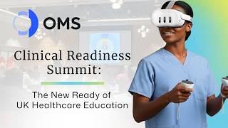How VR Simulation is Solving Nurse Training at Scale | Clinical Readiness Summit | OMS