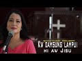 KW DAMSUNG LAMPUI HI AW JISU || MOLSOM GOSPEL MUSIC VIDEO ||  SANGTHARI MOLSOM ||2021